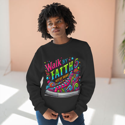 Unisex Crewneck Sweatshirt “ Walk by Faith”